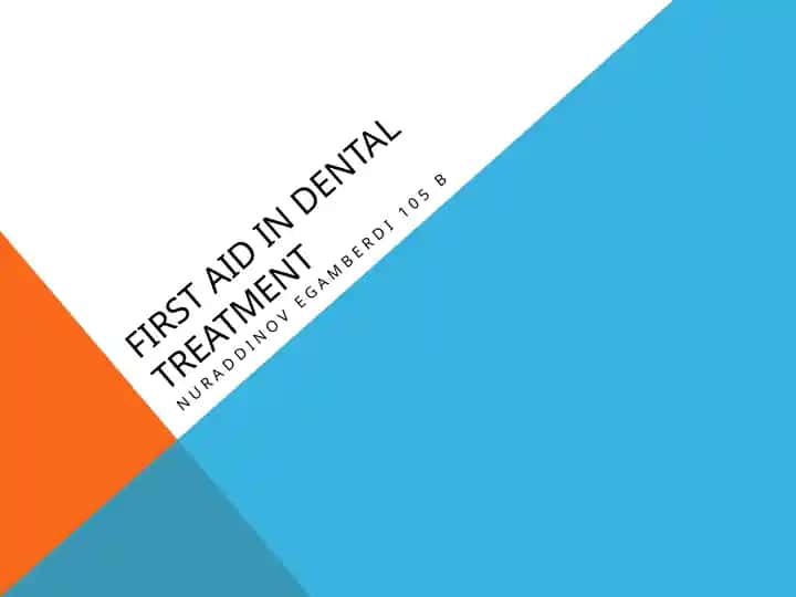 First aid in dental treatment