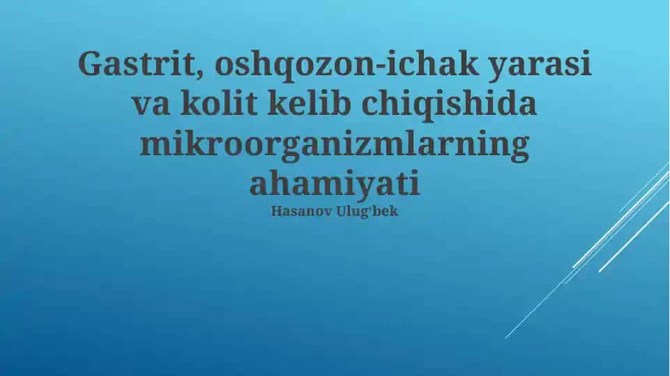 Gastrit, oshqozon-ichak yarasi va kolit kelib chiqishida mikroorganizmlarning ahamiyati
