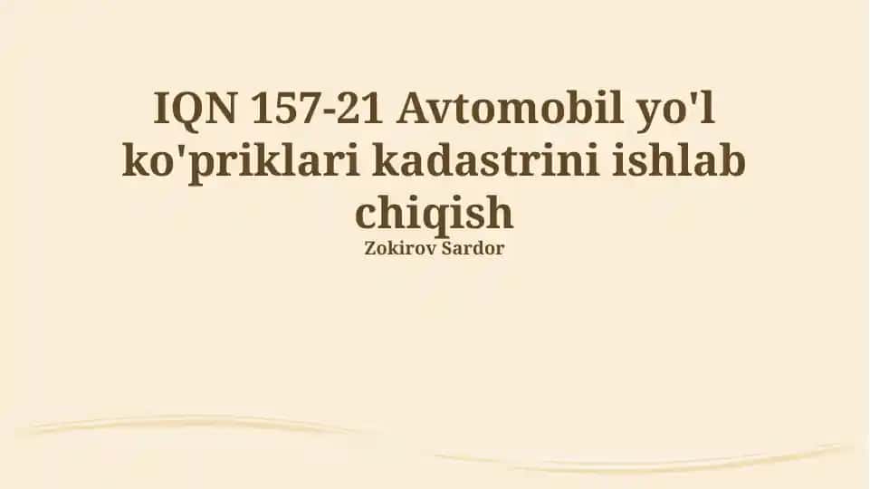 Avtomobil yo'l ko'priklari kadastrini ishlab chiqish