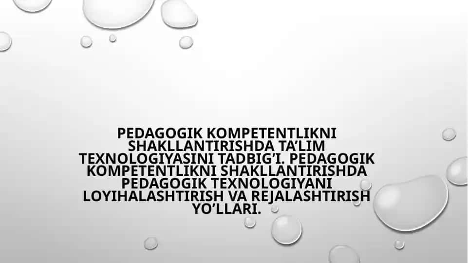 Pedagogik kompetentlikni shakllantirishda ta’lim texnologiyasini tadbig’i