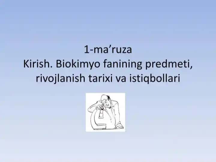 Biokimyo fanining predmeti, rivojlanish tarixi va istiqbollari