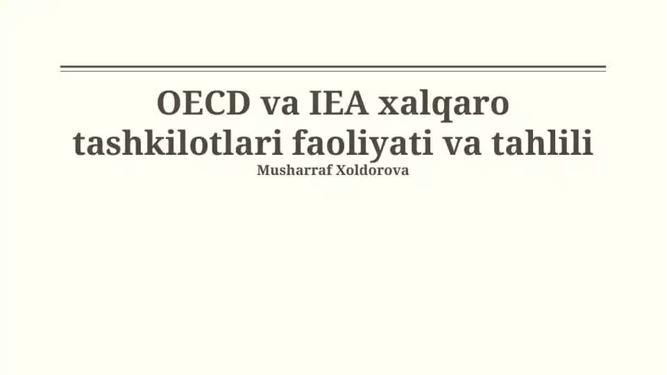 OECD va IEA xalqaro tashkilotlari faoliyati va tahlili