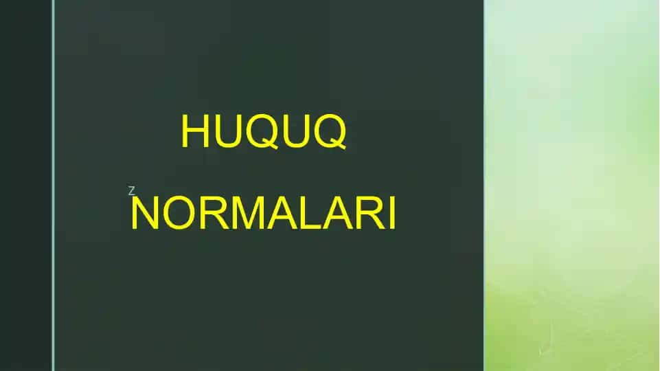 HUQUQ NORMALARI