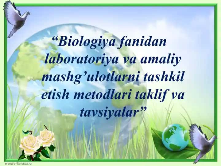 Biologiyadan laboratoriya va amaliy mashg'ulotlar ni tashkil etish metodlari