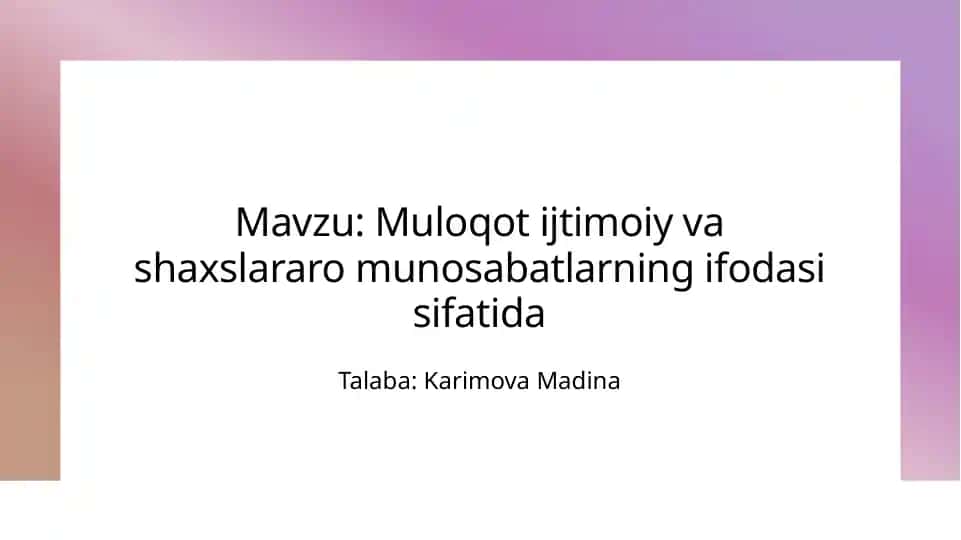 Muloqot va ijtimoiy munosabatlarning madaniy va shaxslararo asoslari