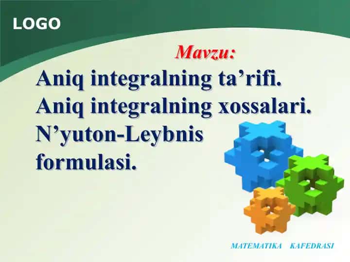 Aniq integralning ta’rifi va xossalari