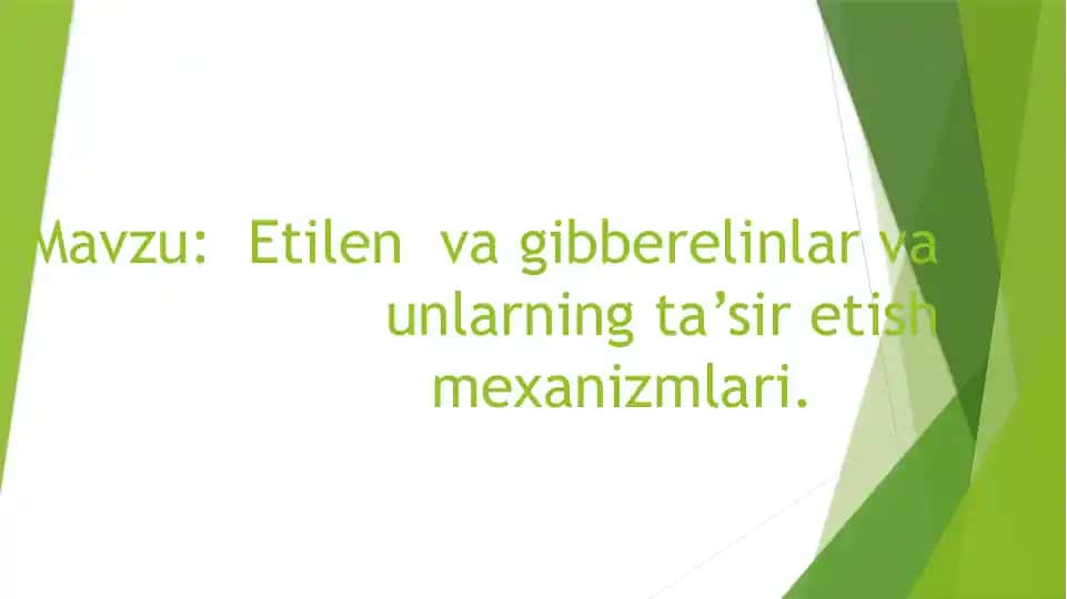 Etilen va gibberelinlar va unlarning ta’sir etish mexanizmlari