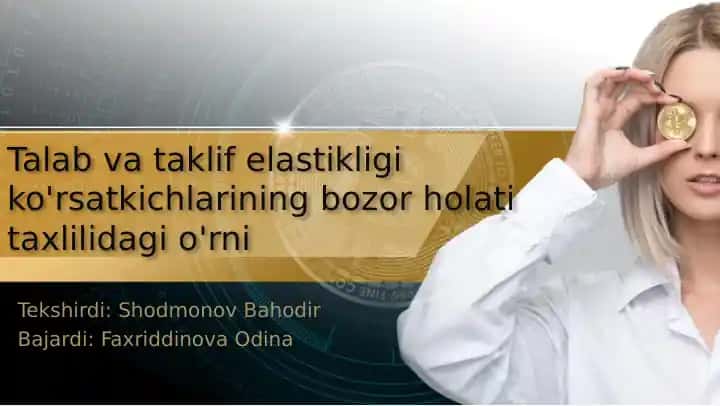 Talab va taklif elastikligi ko'rsatkichlarining bozor holati taxlilidagi o'rni