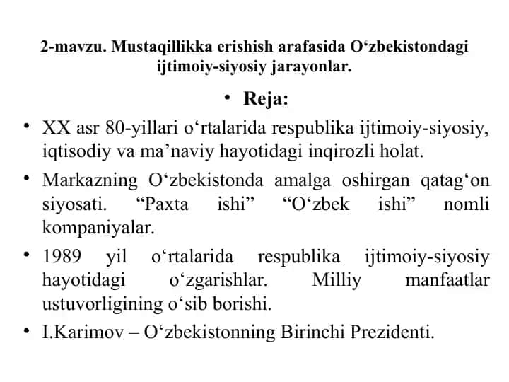 2-mavzu. Mustaqillikka erishish arafasida O‘zbekistondagi ijtimoiy-siyosiy jarayonlar