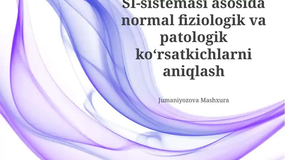 SI-sistemasi asosida normal fiziologik va patologik koʻrsatkichlarni aniqlash