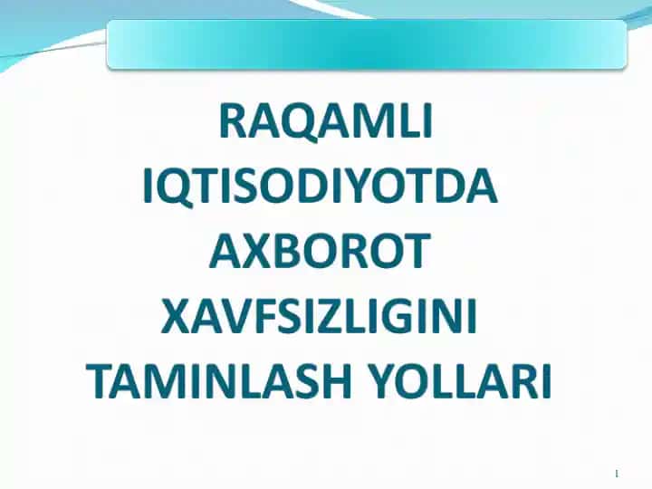 Raqamli Iqtisodiyotda Axborot Xavefsizligini Taminlash Yo'llari