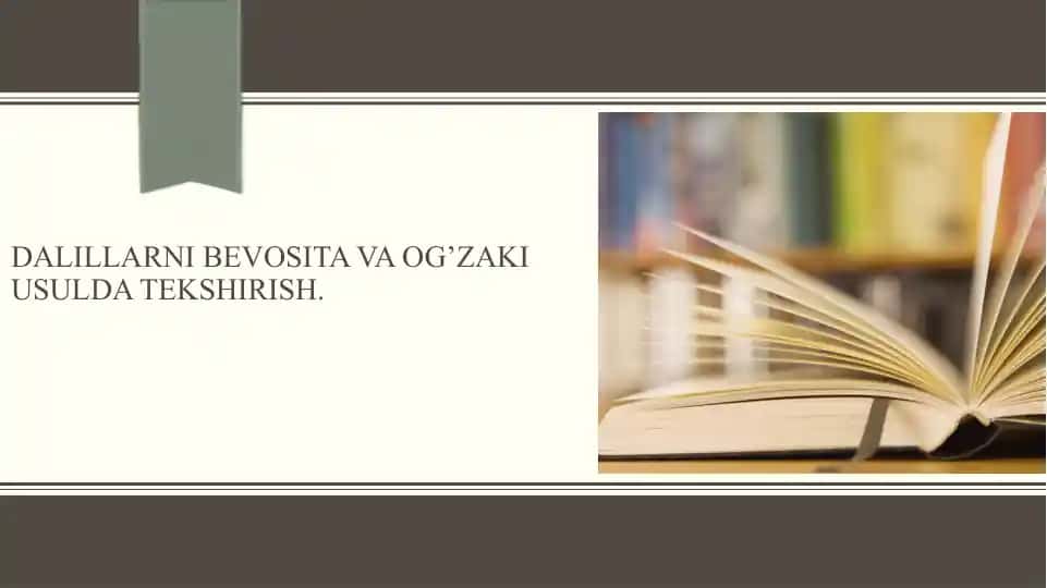 Dalillarni Bevosita va Og’zaki Usulda Tekshirish