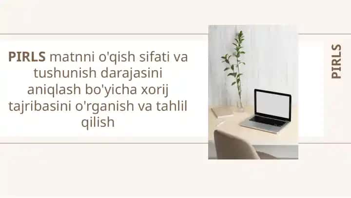 PIRLS matnni o'qish sifati va tushunish darajasini aniqlash bo'yicha xorij tajribasini o'rganish va tahlil qilish