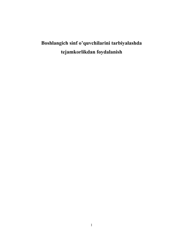 Boshlangich sinf o’quvchilarini tarbiyalashda tejamkorlikdan foydalanish