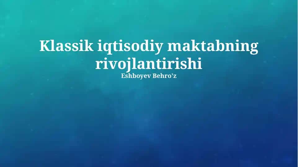 Klassik iqtisodiy maktabning rivojlantirishi