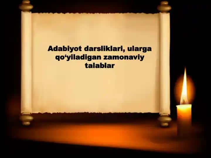 Adabiyot darsliklari, ularga qo‘yiladigan zamonaviy talablar