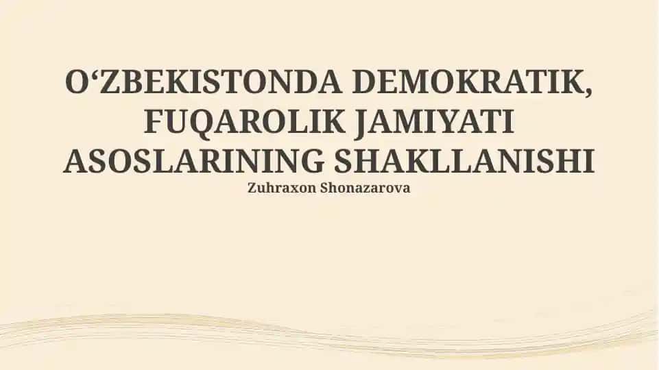 Oʻzbekistonda Demokratik, Fuqarolik Jamiyati Asoslari
