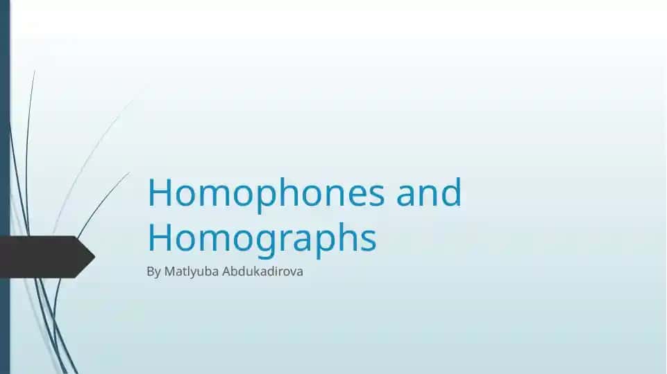 Homophones and Homographs