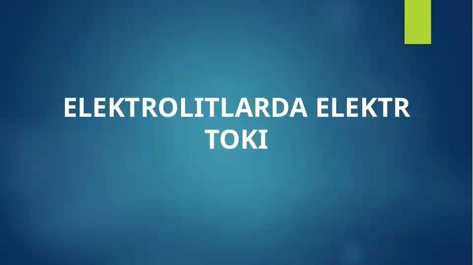 ELEKTROLITLARDA ELEKTR TOKI