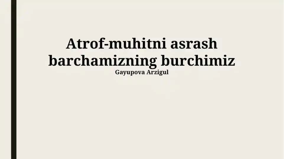 Atrof-muhitni muhofaza qilish – har bir insonning burchi