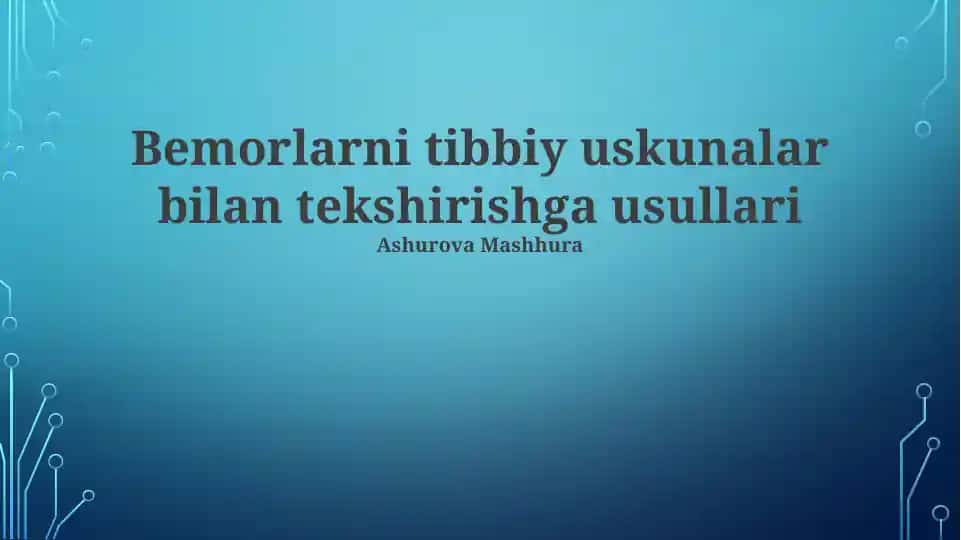 Bemorlarni tibbiy uskunalar bilan tekshirishga usullari