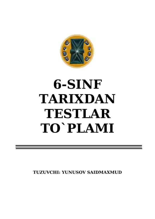 6-SINF TARIХDAN TЕSTLAR TO`PLAMI