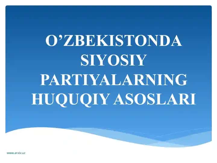 O‘ZBEKISTONDA SIYOSIY PARTIYALARNING HUQUQIY ASOSLARI