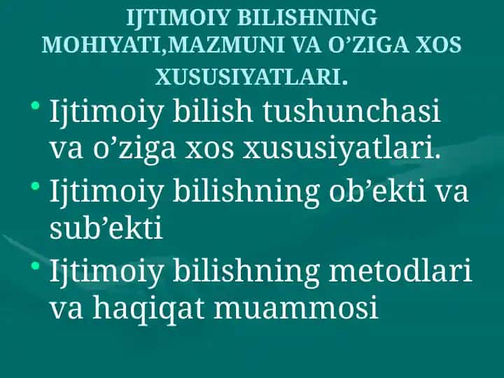 Ijtimoiy bilishning mohiyati, mazmuni va o'ziga xos xususiyatlari