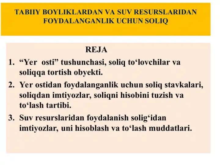 Tabiiy Boyliklardan va Suv Resurslaridan Foydalanish Uchun Soliq Reja