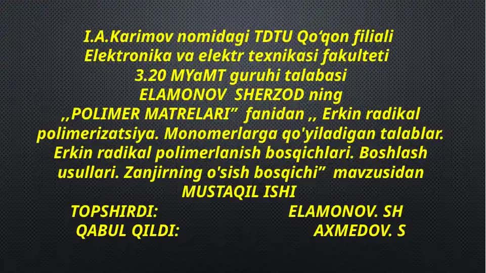 Erkin radikal polimerizatsiya. Monomerlarga qo'yiladigan talablar