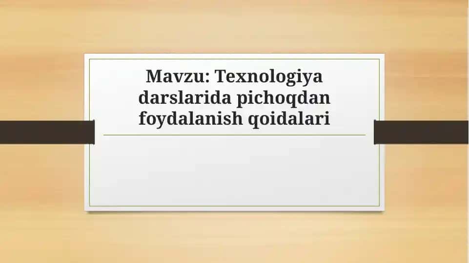 Texnologiya darslarida pichoqdan foydalanish qoidalari