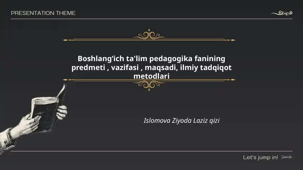 Boshlangʻich ta'lim pedagogika fanining predmeti, vazifasi, maqsadi, ilmiy tadqiqot metodlari