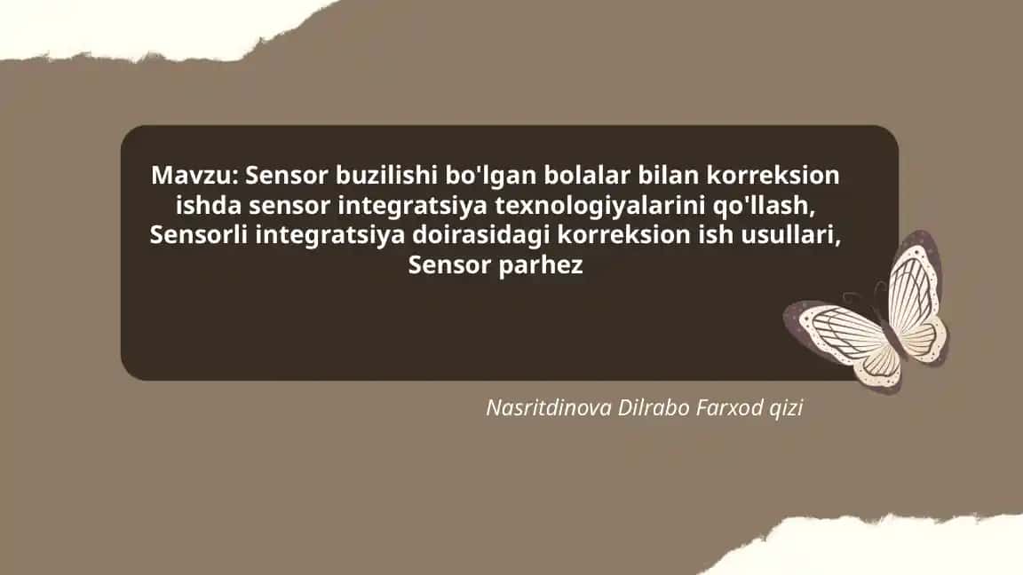 Sensor buzilishi bo'lgan bolalar bilan korreksion ishda sensor integratsiya texnologiyalarini qo'llash