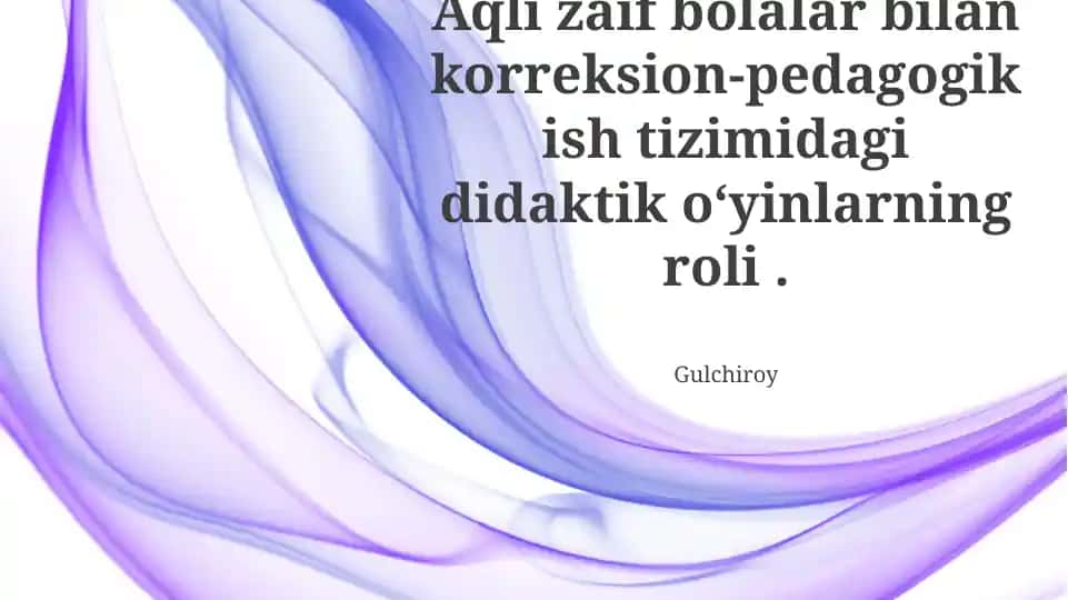 Aqli zaif bolalar bilan korreksion-pedagogik ish tizimidagi didaktik o‘yinlarning roli