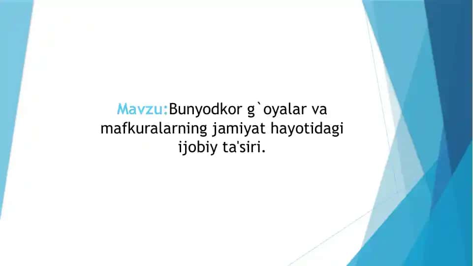 Bunyodkor g`oyalar va mafkuralarning jamiyat hayotidagi ijobiy ta'siri