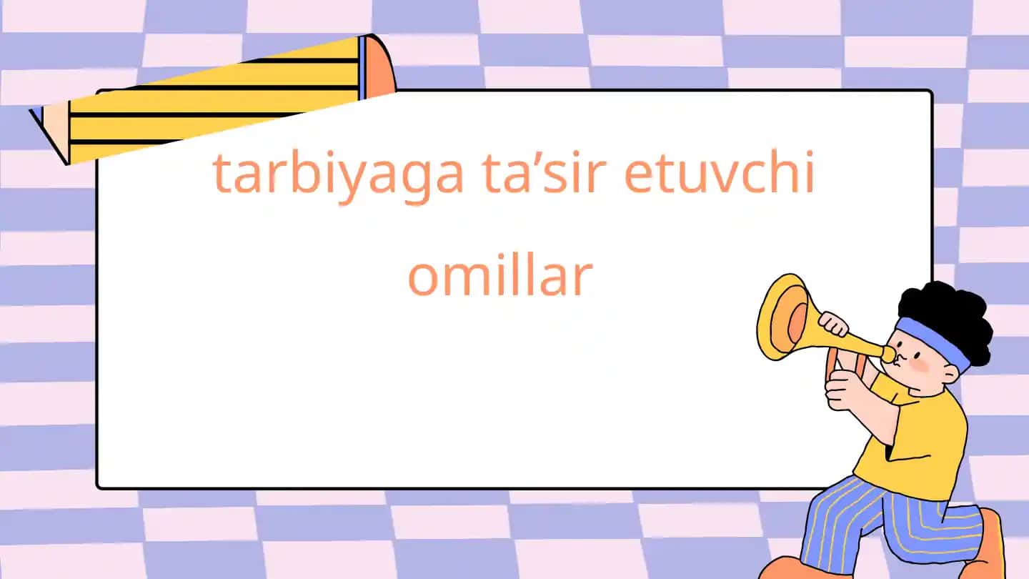 tarbiyaga ta’sir etuvchi omillar