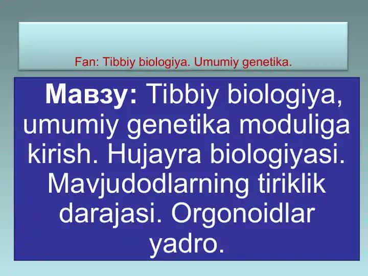 Tibbiy biologiya, umumiy genetika moduliga kirish