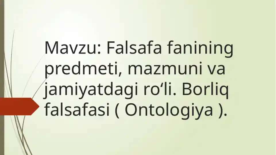 Falsafa fanining predmeti, mazmuni va jamiyatdagi ro‘li