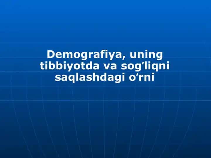 Demografiya, uning tibbiyotda va sogʼliqni saqlashdagi oʼrni