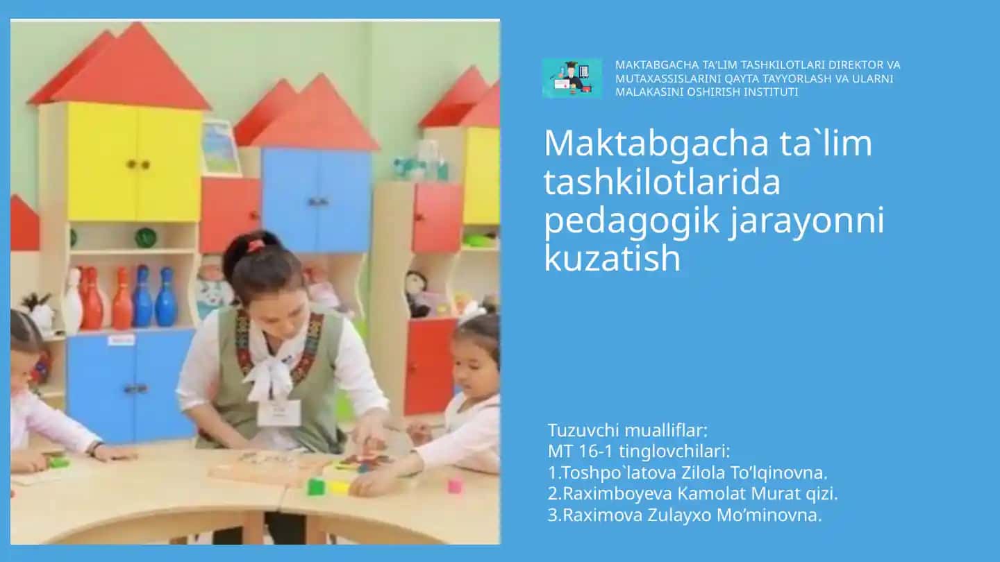 MAKTABGACHA TAʼLIM TASHKILOTLARI DIREKTOR VA MUTAXASSISLARINI QAYTA TAYYORLASH VA ULARNI MALAKASINI OSHIRISH INSTITUTI