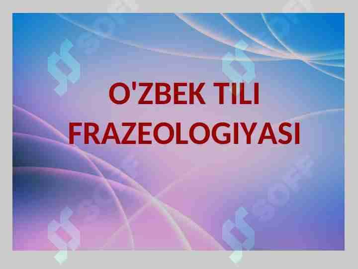 Oʼzbek tili Frazeologiyasi
