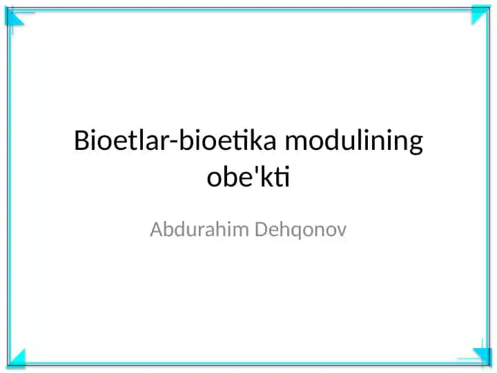 Bioetlar-bioetika modulining obe'kti