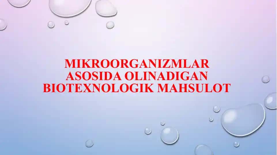mikroorganizmlar asosida olinadigan biotexnologik mahsulot