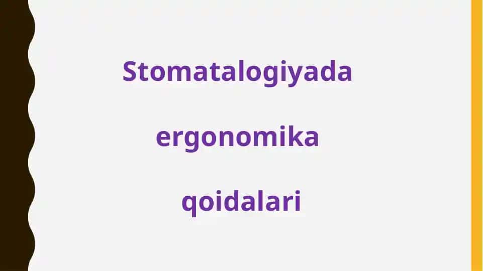 Stomatalogiyada ergonomika qoidalari