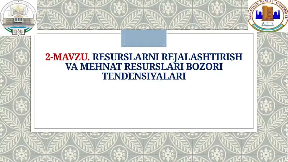 RESURSLARNI REJALASHTIRISH VA MEHNAT RESURSLARI BOZORI TENDENSIYALARI