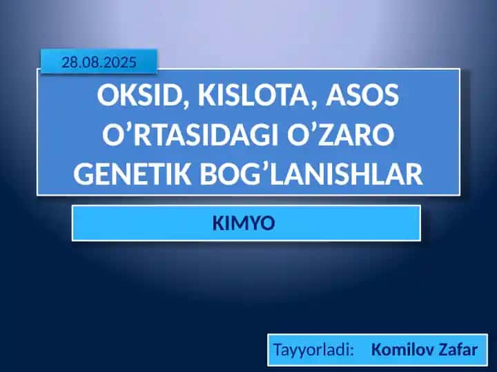 Oksid, kislota, asos o’rtasidagi o’zaro genetik bog’lanishlar