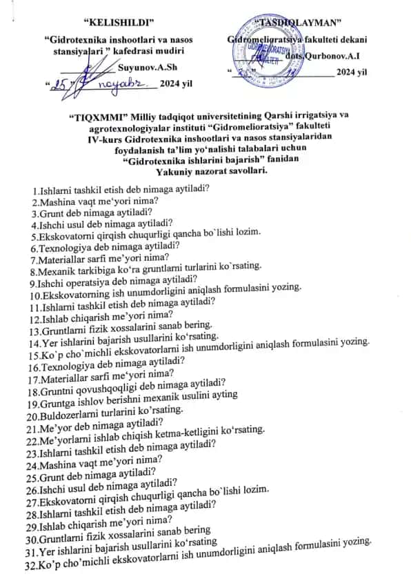 **Gidrotexnika inshootlari va nasositetining Qarshi irrigatsiya va omelioratsiya fakulteti ridan “TIQXMMI” Milli agrotexnologi IV-kurs Gidrotexnik: foydalanish ta'lim yo'nalishi talabalari uchun “Gidrotexnika ishlari ish” fanidan ‘Yakuniy nazorat savollari.