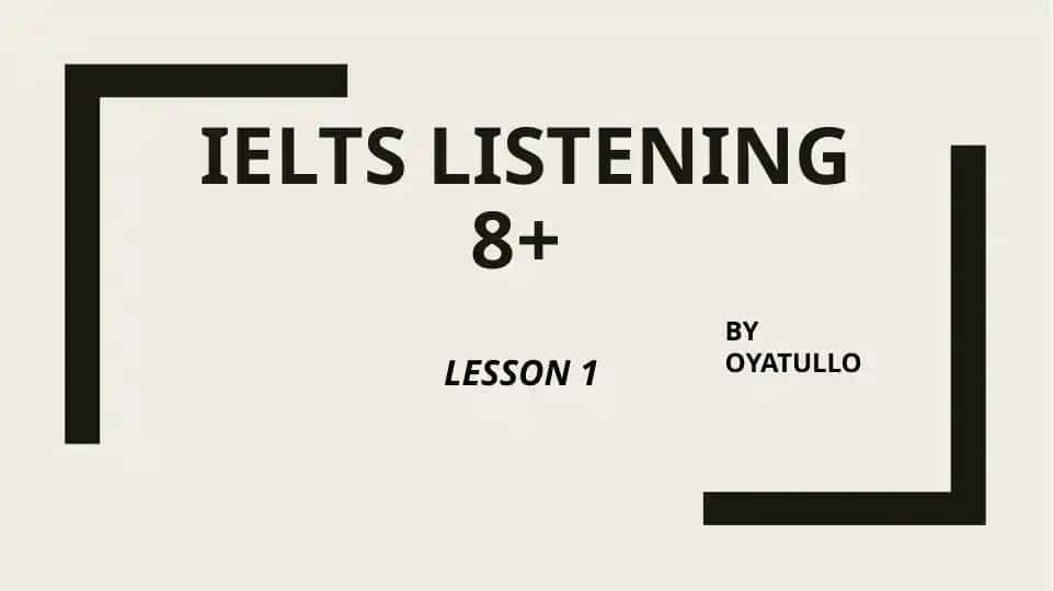 IELTS LISTENING 8+