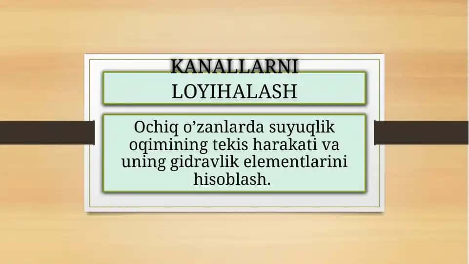 KANALLARNI LOYIHALASH