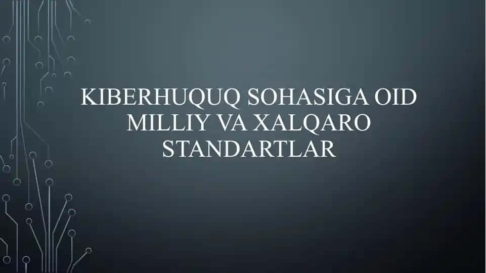 Kiberhuquq sohasiga oid milliy va xalqaro standartlar